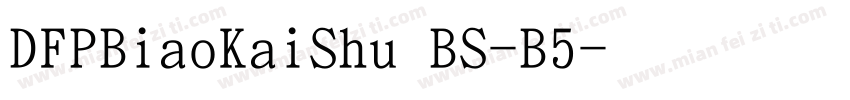 DFPBiaoKaiShu BS-B5字体转换